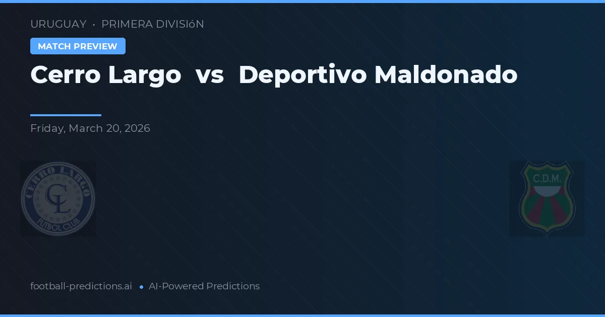 Cerro Largo vs Deportivo Maldonado — prognóstico e prévia do jogo