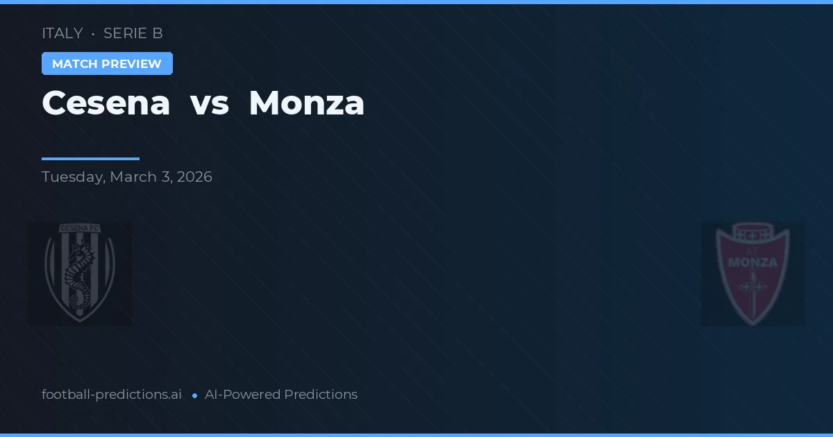 Cesena vs Monza — prognóstico e prévia do jogo