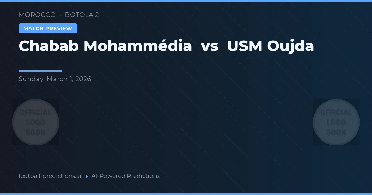 Chabab Mohammédia vs USM Oujda — prognóstico e prévia do jogo