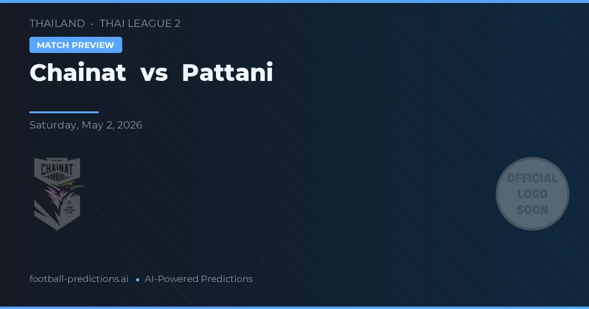 Chainat vs Pattani — prognóstico e prévia do jogo