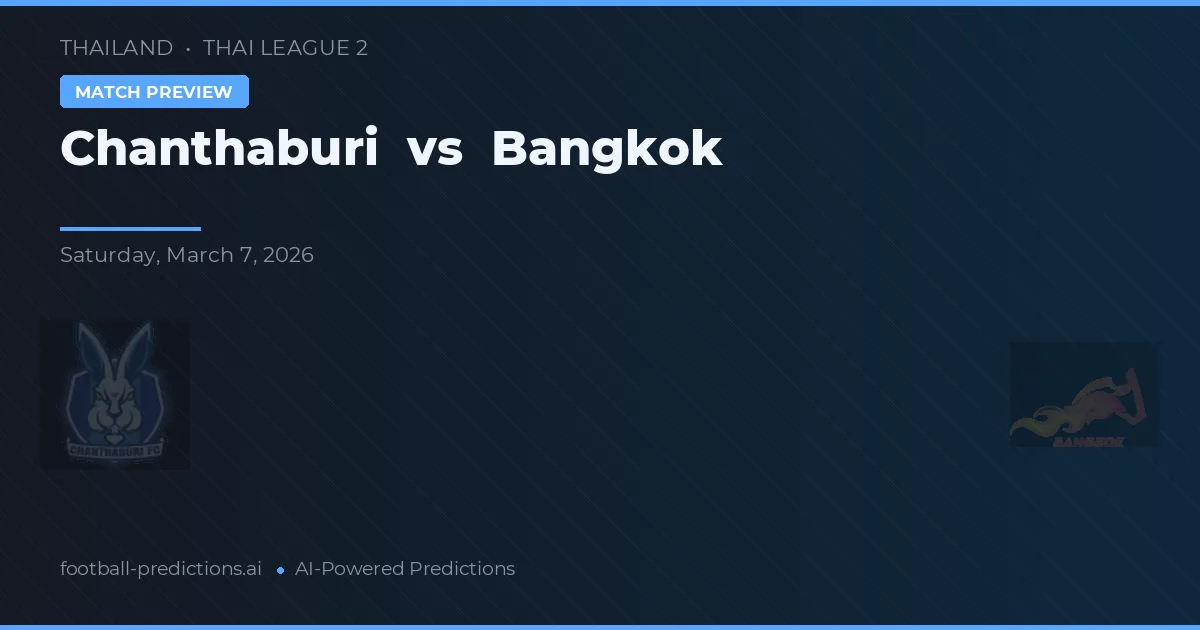 Chanthaburi vs Bangkok — prognóstico e prévia do jogo