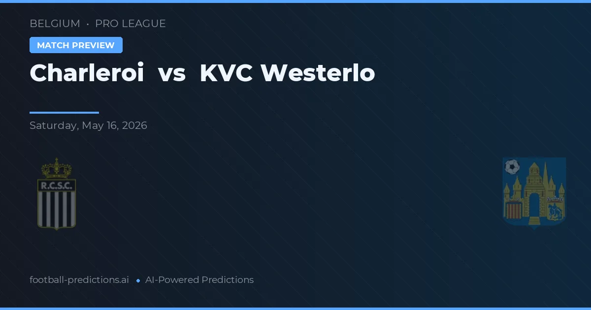 Charleroi vs Westerlo — prognóstico e prévia do jogo