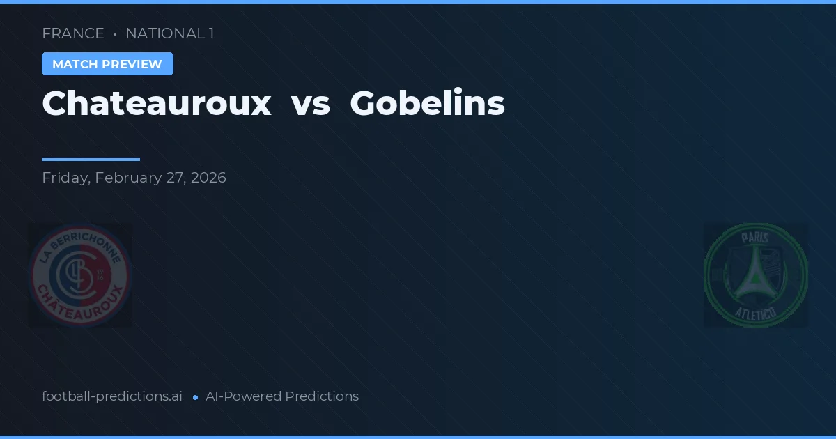 Chateauroux vs Gobelins — prognóstico e prévia do jogo