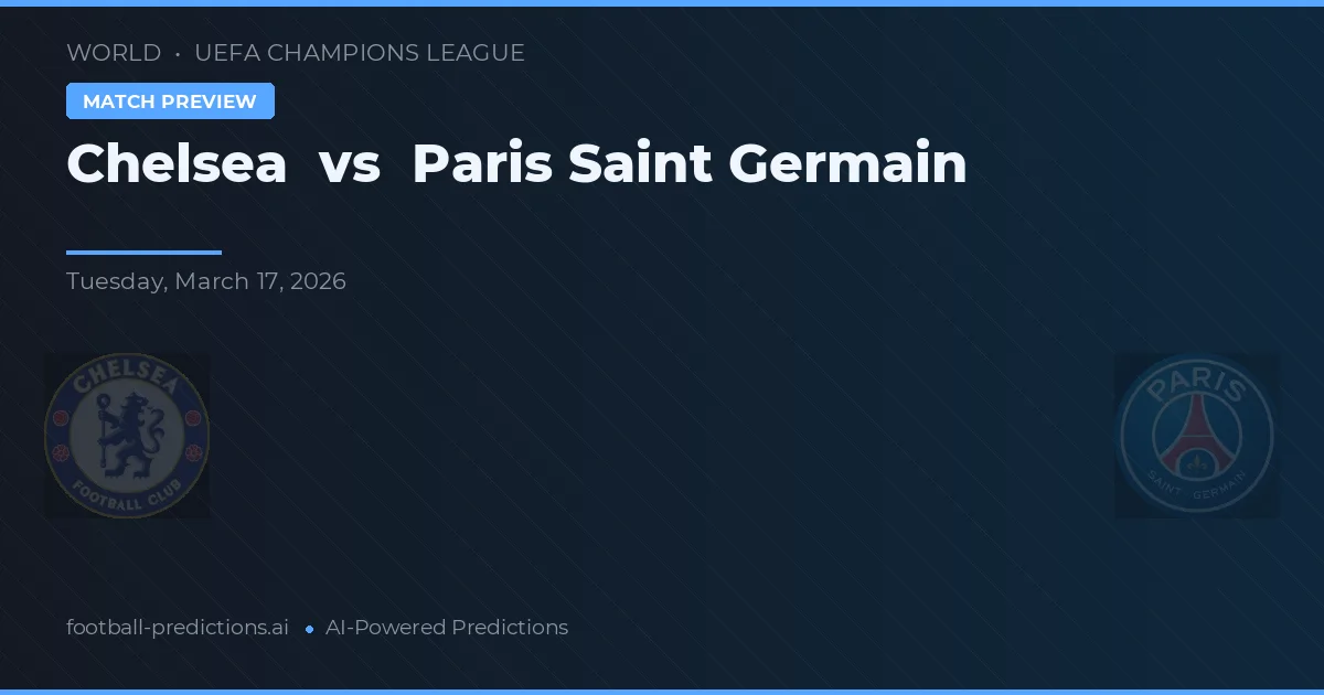 Chelsea vs Paris Saint-Germain — prognóstico e prévia do jogo