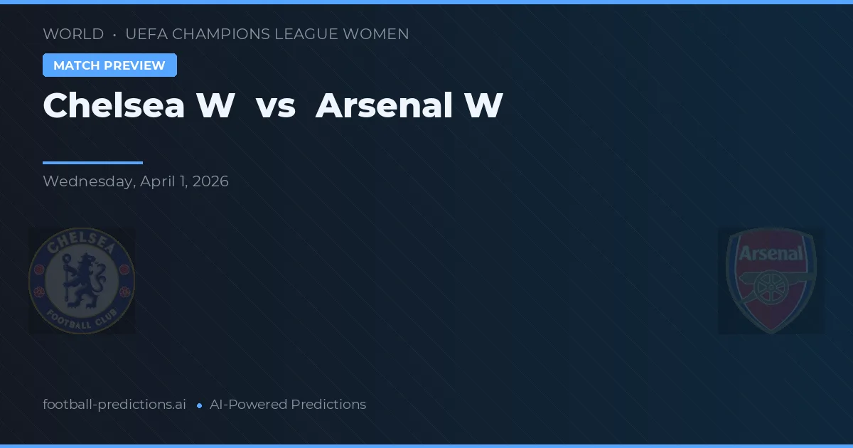 Chelsea W vs Arsenal W — prognóstico e prévia do jogo