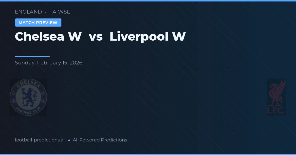 Chelsea W vs Liverpool W — prognóstico e prévia do jogo