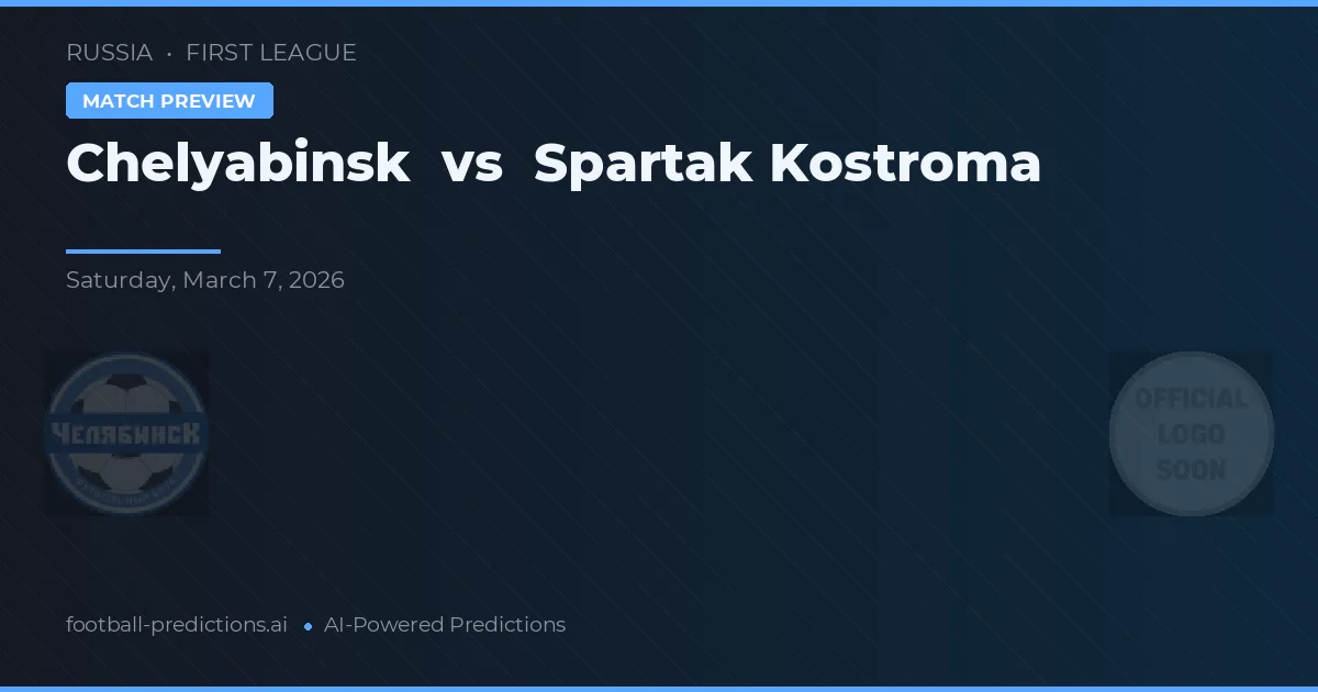 Chelyabinsk vs Spartak Kostroma — prognóstico e prévia do jogo
