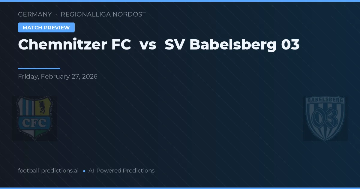 Chemnitzer FC vs SV Babelsberg 03 — prognóstico e prévia do jogo