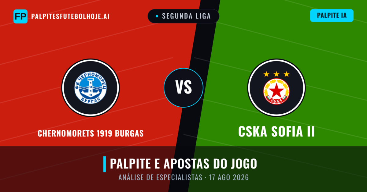 Chernomorets 1919 Burgas vs CSKA Sofia II — prognóstico e prévia do jogo