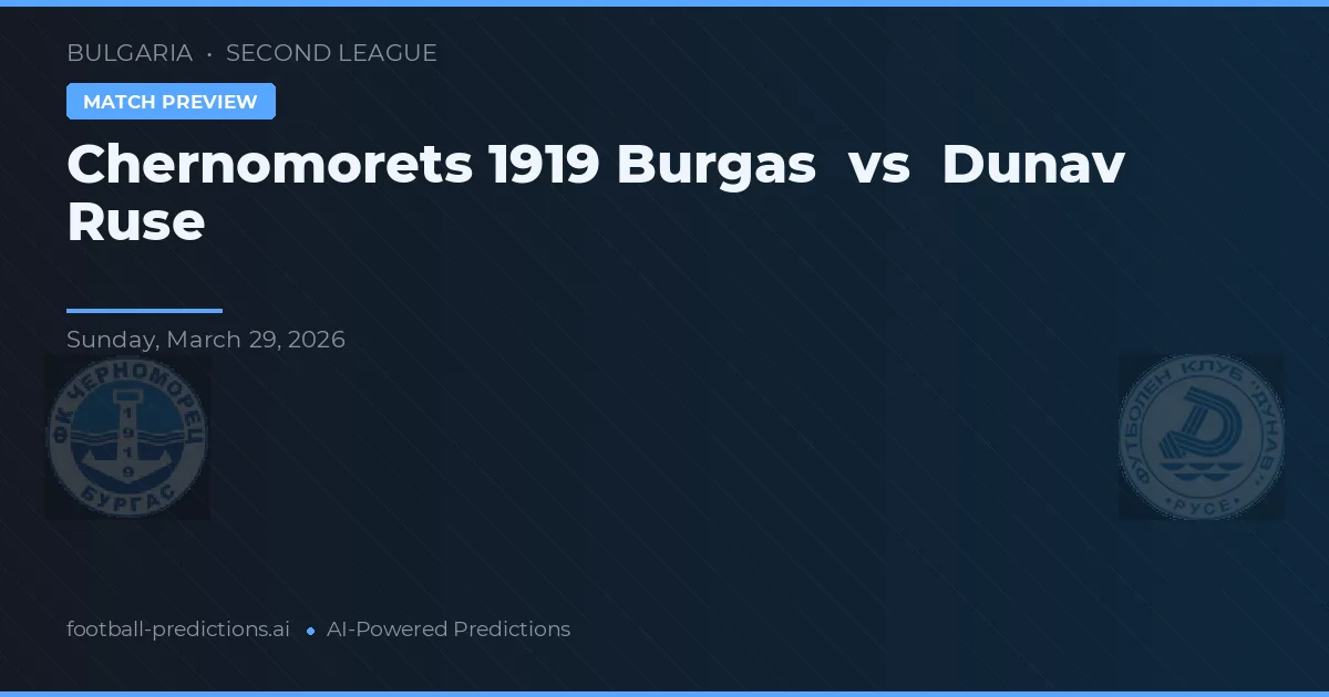 Chernomorets 1919 Burgas vs Dunav Ruse — prognóstico e prévia do jogo