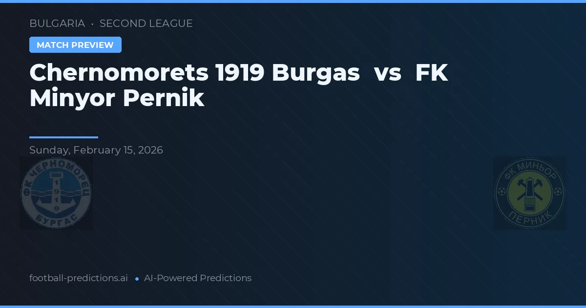 Chernomorets 1919 Burgas vs Minyor Pernik — prognóstico e prévia do jogo