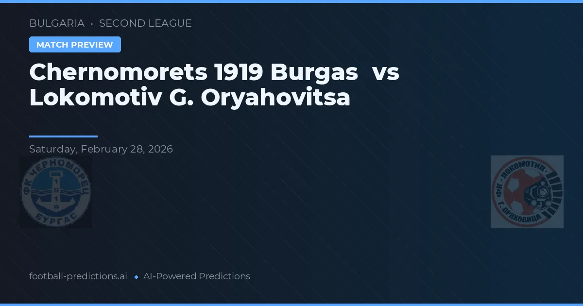 Chernomorets 1919 Burgas vs Локомотив Г. Оряховица — prognóstico e prévia do jogo