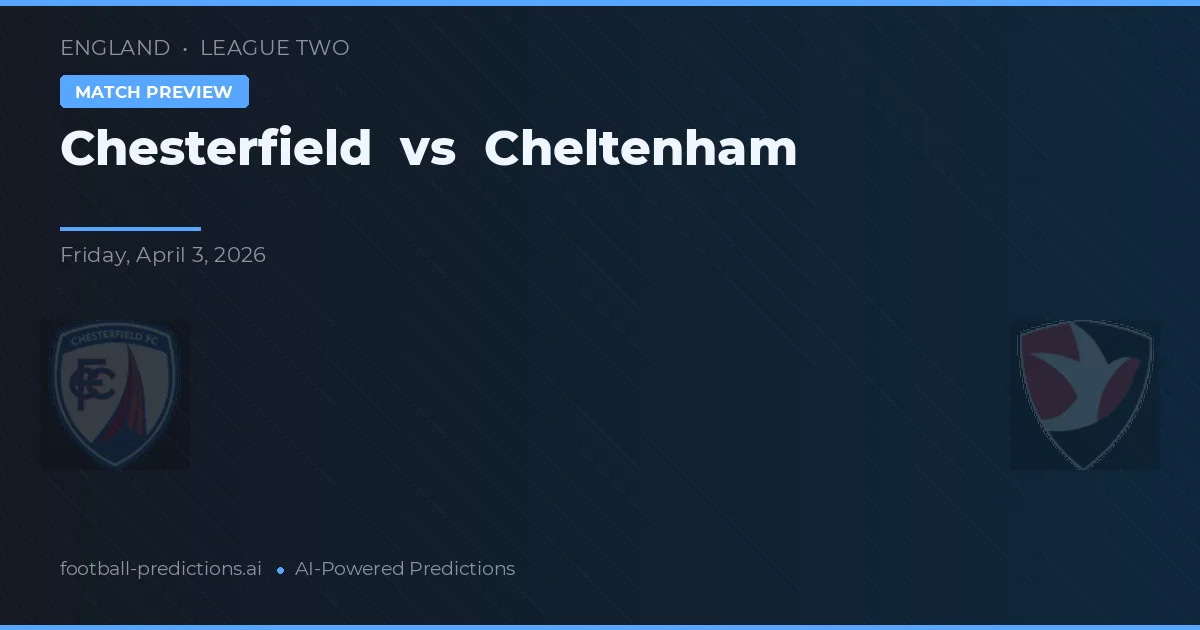 Chesterfield vs Cheltenham — prognóstico e prévia do jogo