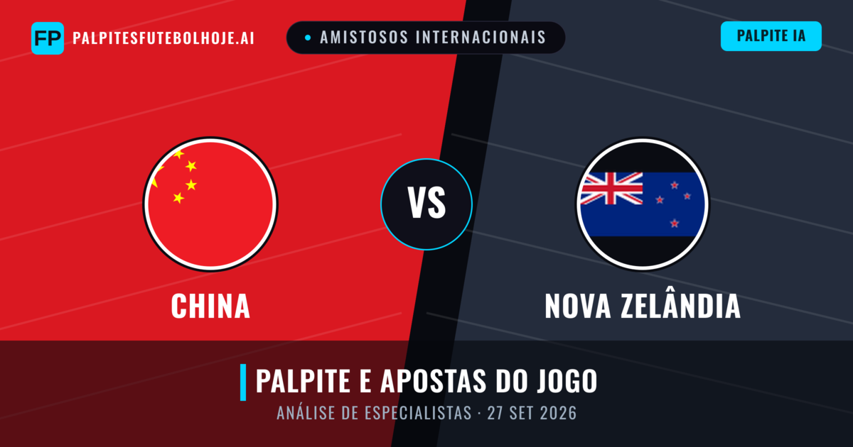 China vs Nova Zelândia — prognóstico e prévia do jogo