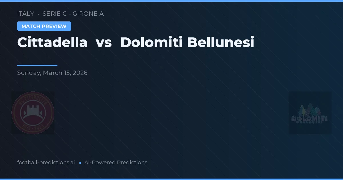 Cittadella vs Dolomiti Bellunesi — prognóstico e prévia do jogo