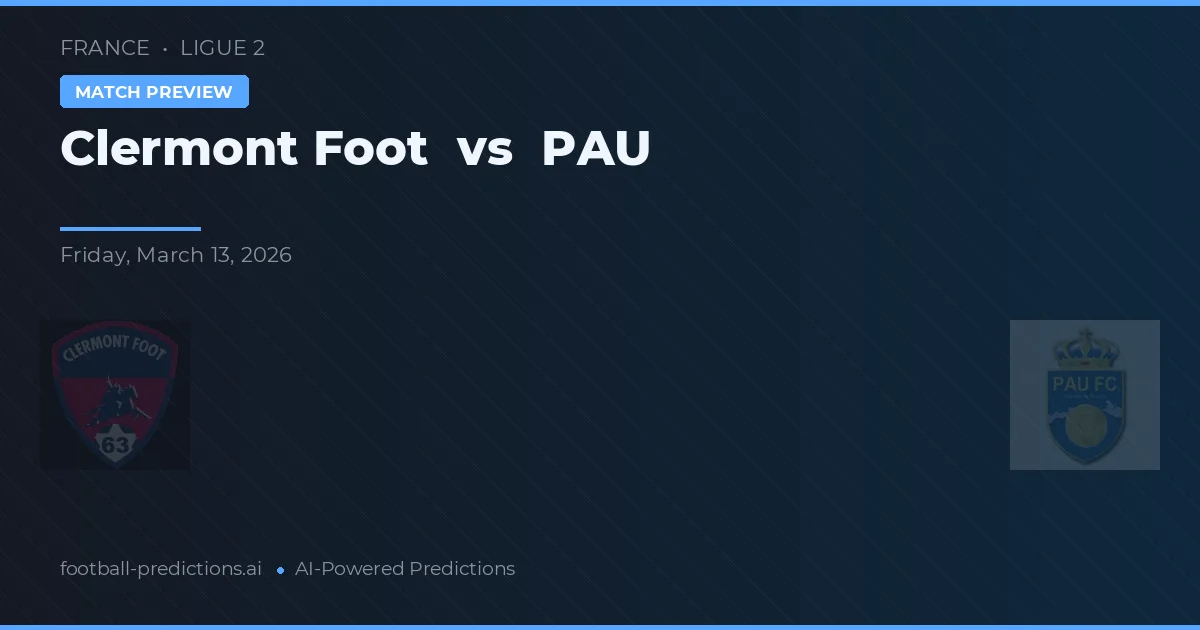 Clermont Foot vs PAU — prognóstico e prévia do jogo