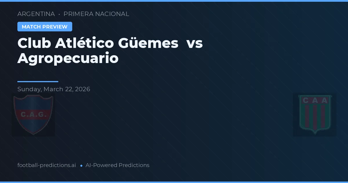Club Atlético Güemes vs Agropecuario — prognóstico e prévia do jogo