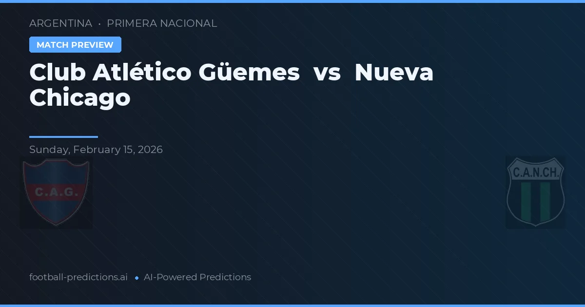 Club Atlético Güemes vs Nueva Chicago — prognóstico e prévia do jogo
