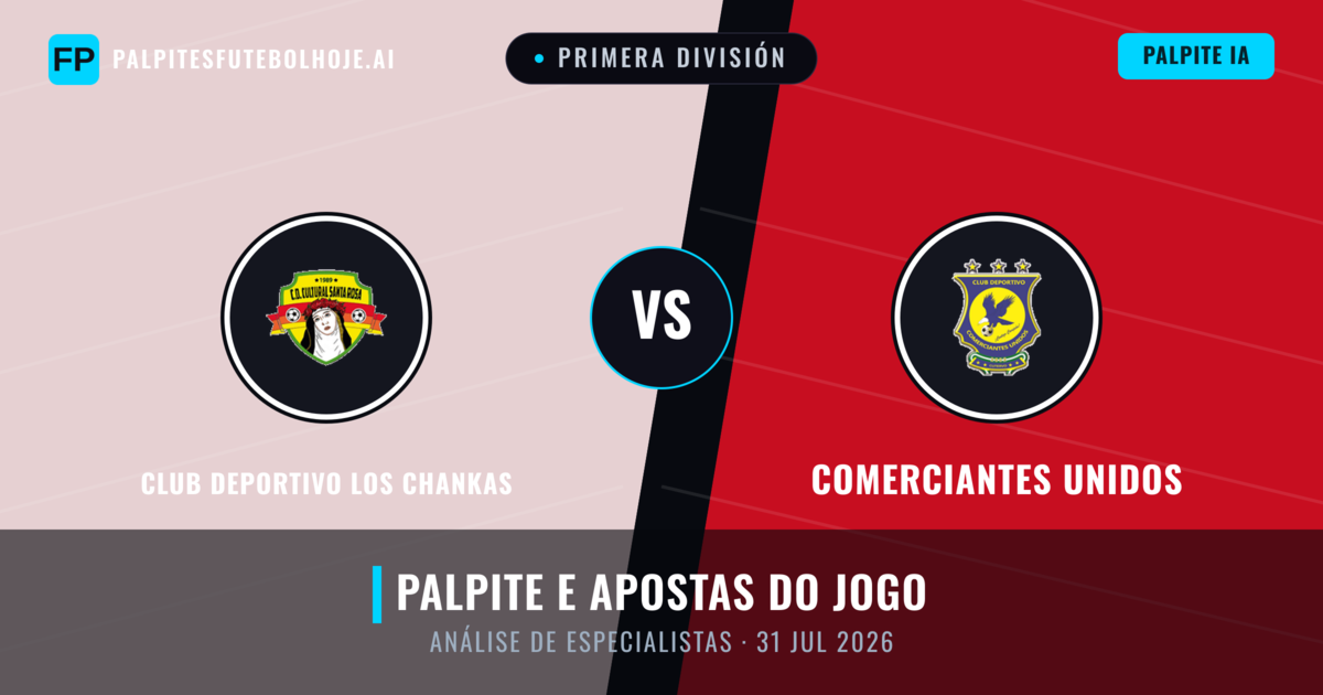 Club Deportivo Los Chankas vs Comerciantes Unidos — prognóstico e prévia do jogo