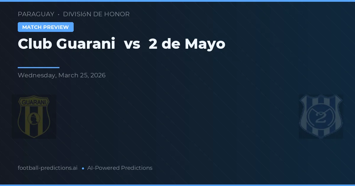 Guarani vs 2 de Mayo — prognóstico e prévia do jogo