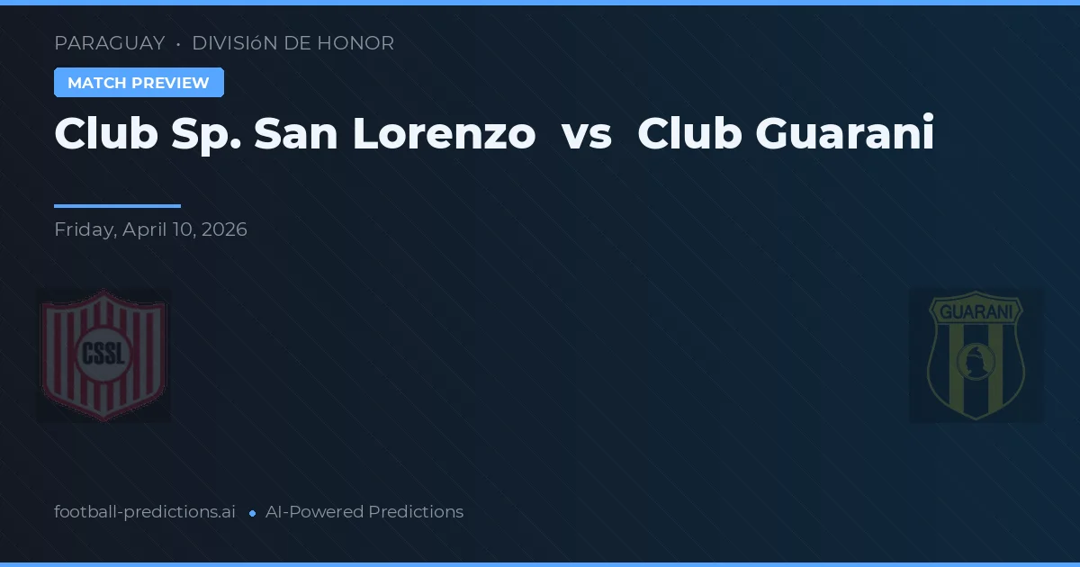 Club Sportivo San Lorenzo vs Guarani — prognóstico e prévia do jogo