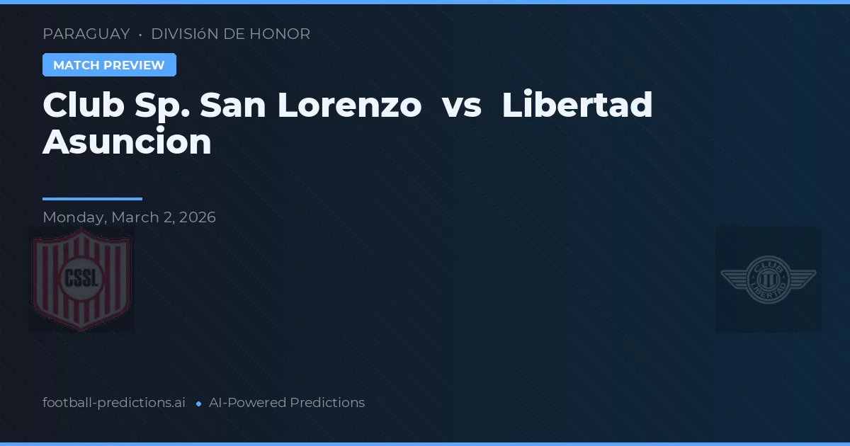 Club Sportivo San Lorenzo vs Libertad de Asunción — prognóstico e prévia do jogo