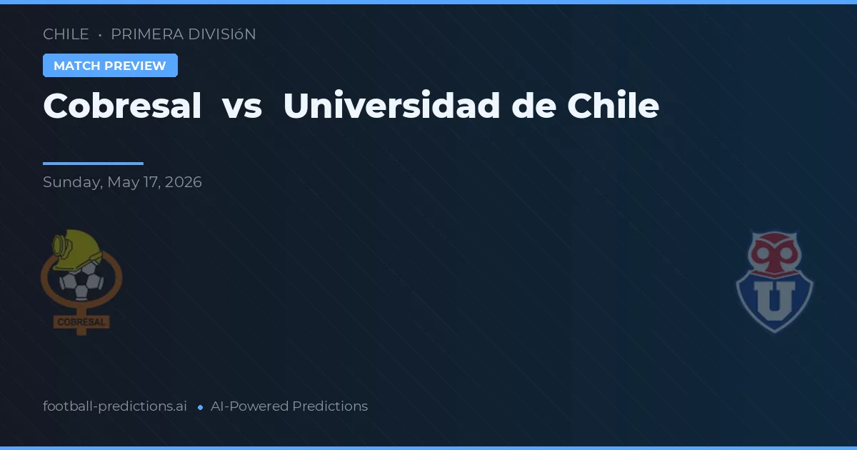 Cobresal vs Universidad de Chile — prognóstico e prévia do jogo