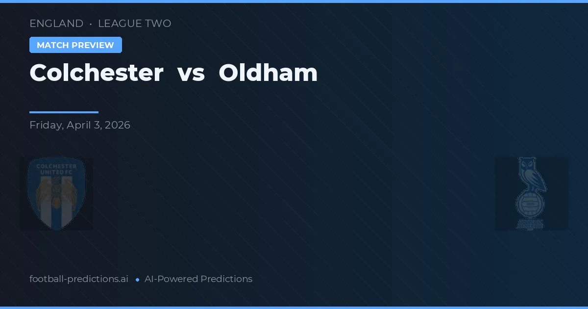 Colchester vs Oldham — prognóstico e prévia do jogo