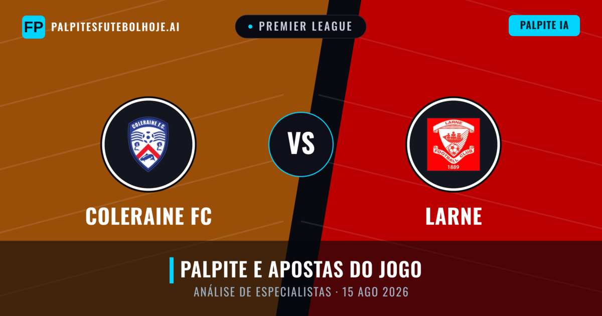 Coleraine FC vs Larne — prognóstico e prévia do jogo