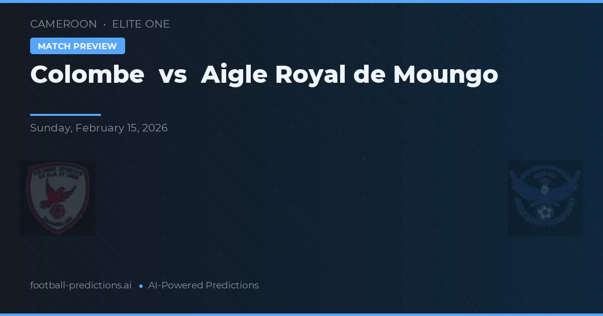 Colombe vs Aigle Royal de Moungo — prognóstico e prévia do jogo