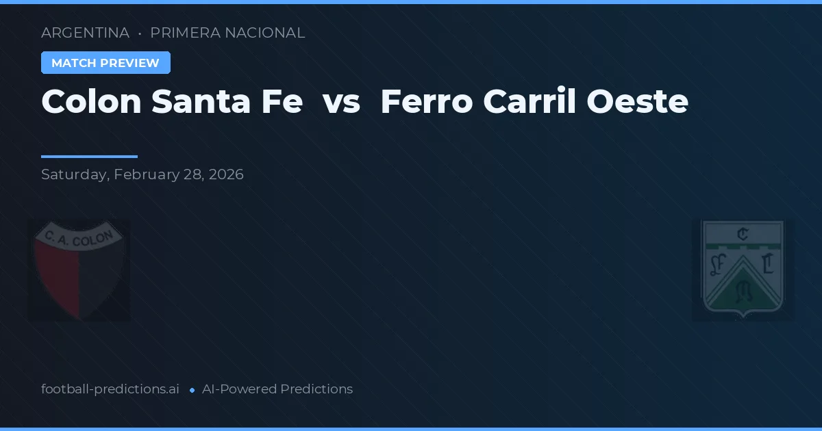 Colón Santa Fe vs Ferro Carril Oeste — prognóstico e prévia do jogo