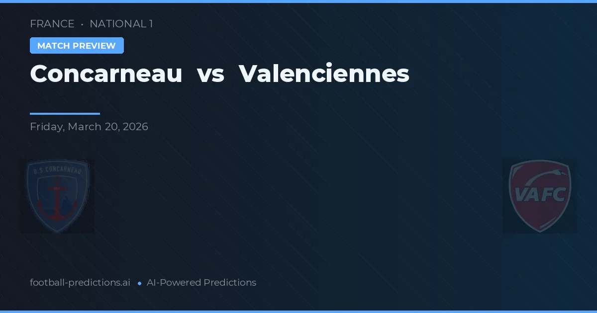 Concarneau vs Valenciennes — prognóstico e prévia do jogo