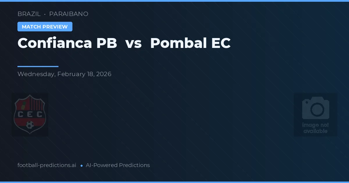 Confianca PB vs Pombal EC — prognóstico e prévia do jogo
