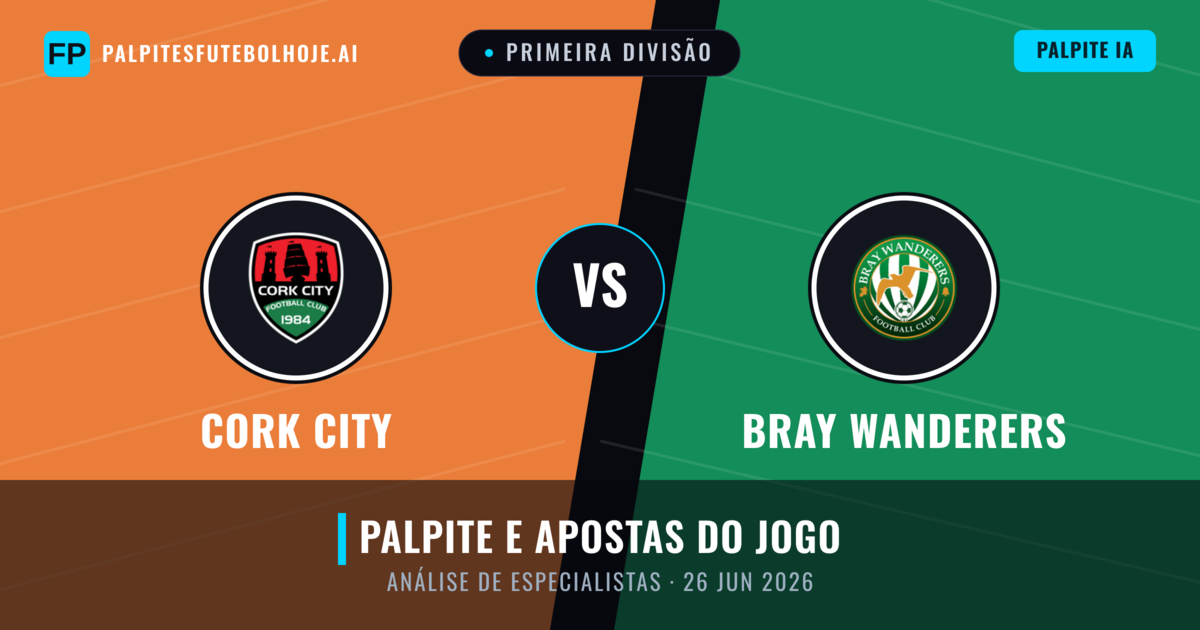 Cork City vs Bray Wanderers — prognóstico e prévia do jogo