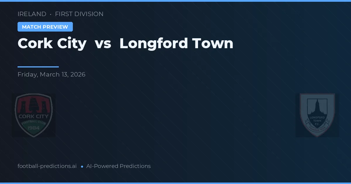 Cork City vs Longford Town — prognóstico e prévia do jogo