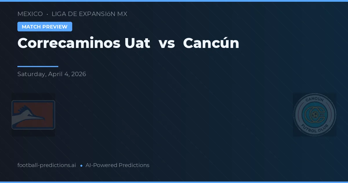 Correcaminos UAT vs Cancún — prognóstico e prévia do jogo