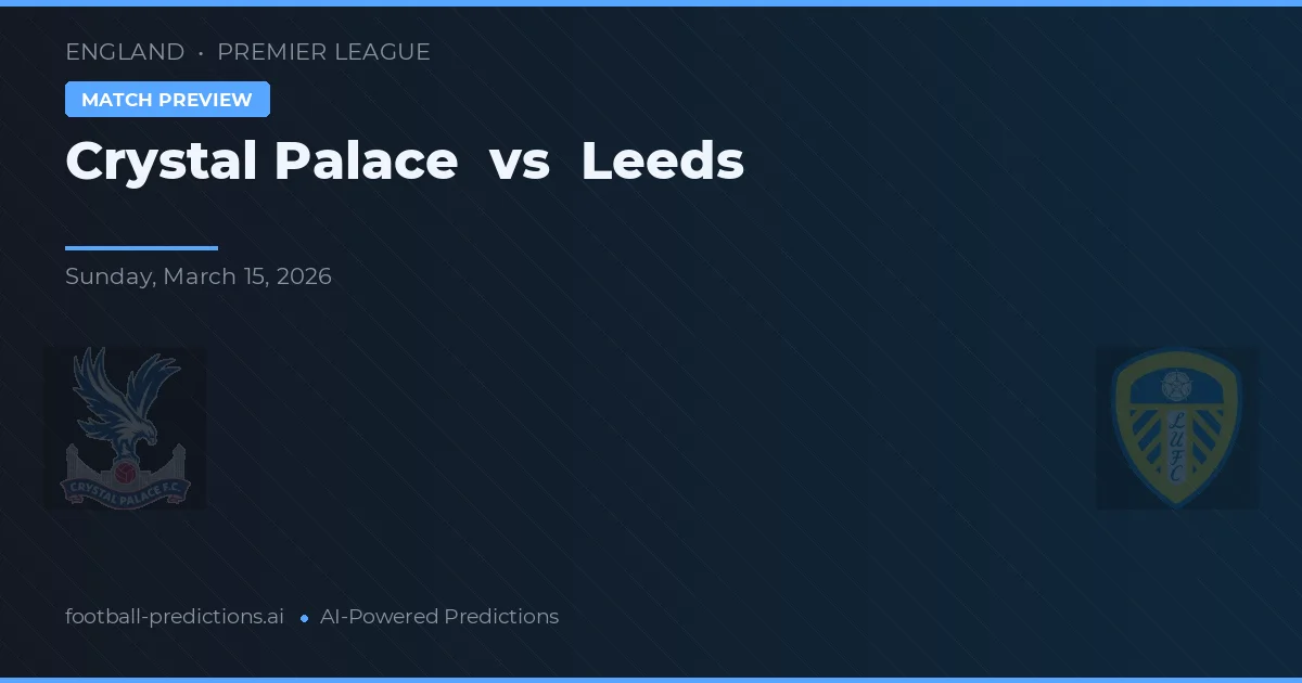 Crystal Palace vs Leeds — prognóstico e prévia do jogo