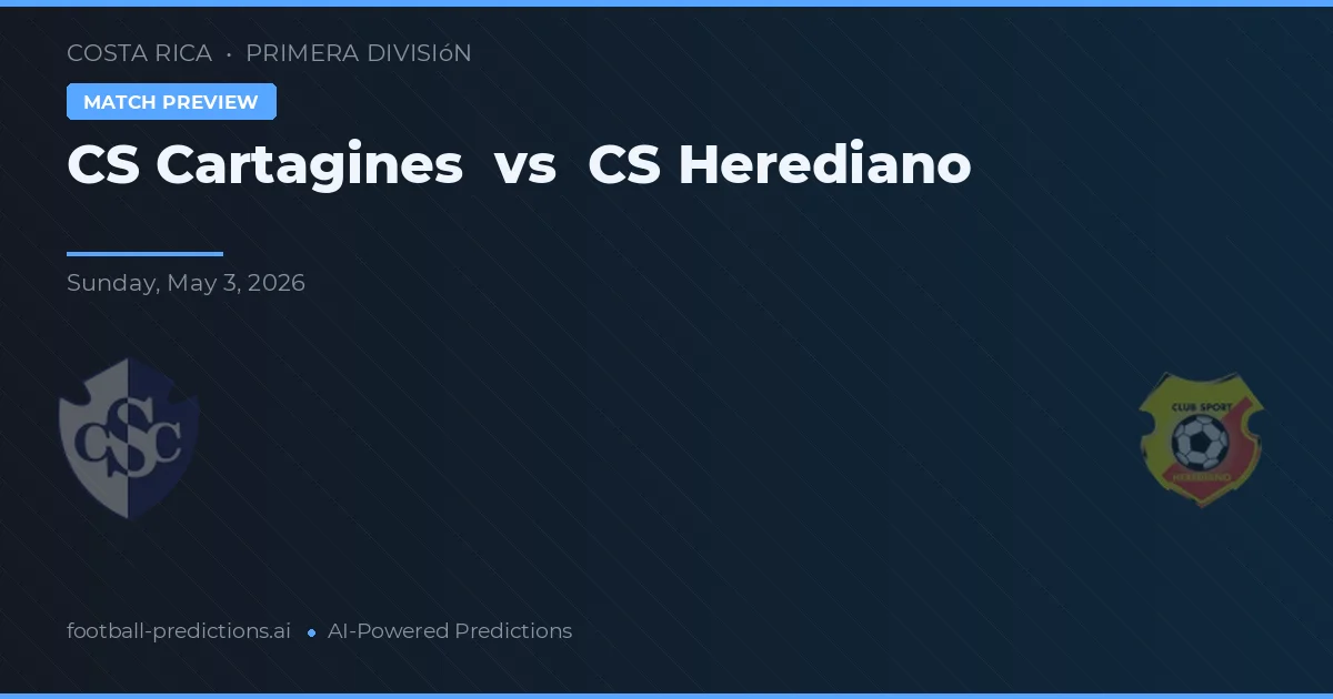 CS Cartaginés vs Herediano — prognóstico e prévia do jogo