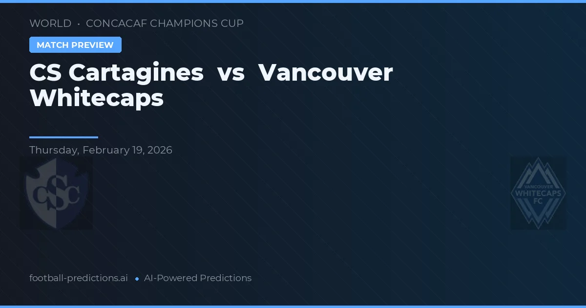 CS Cartaginés vs Vancouver Whitecaps — prognóstico e prévia do jogo