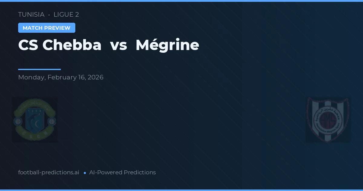 CS Chebba vs Mégrine — prognóstico e prévia do jogo