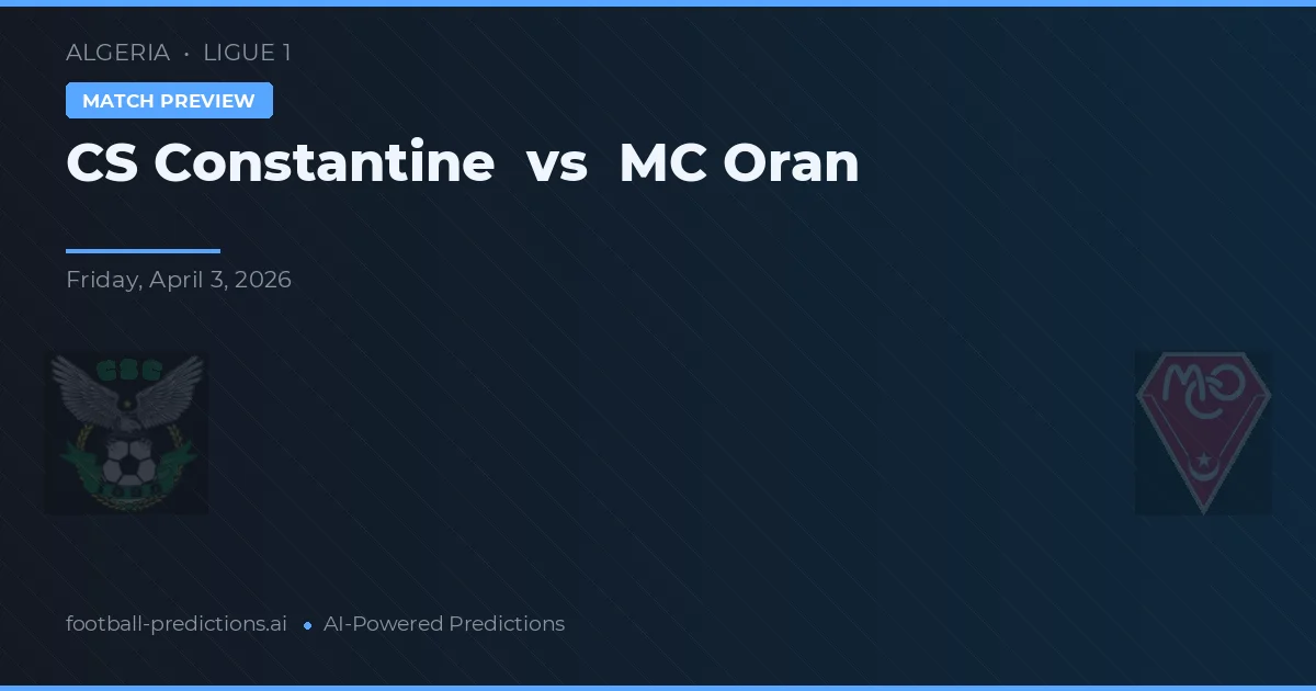 CS Constantino vs MC Oran — prognóstico e prévia do jogo