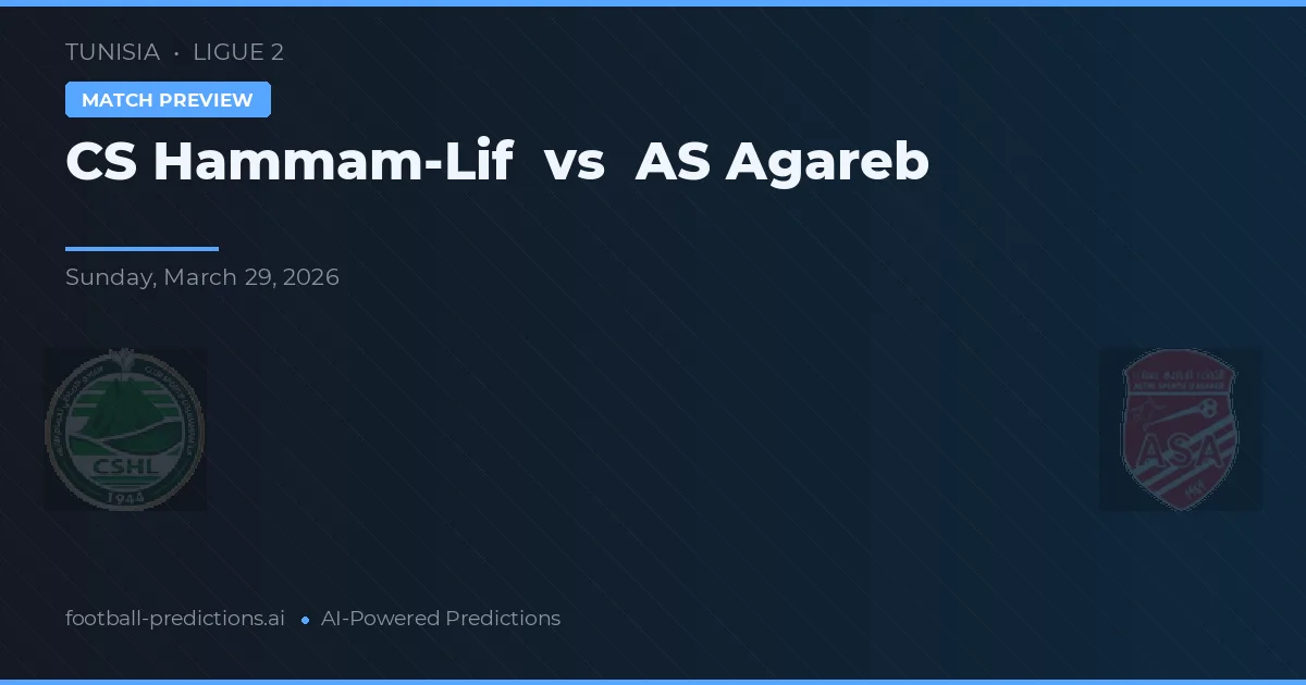 CS Hammam-Lif vs AS Agareb — prognóstico e prévia do jogo
