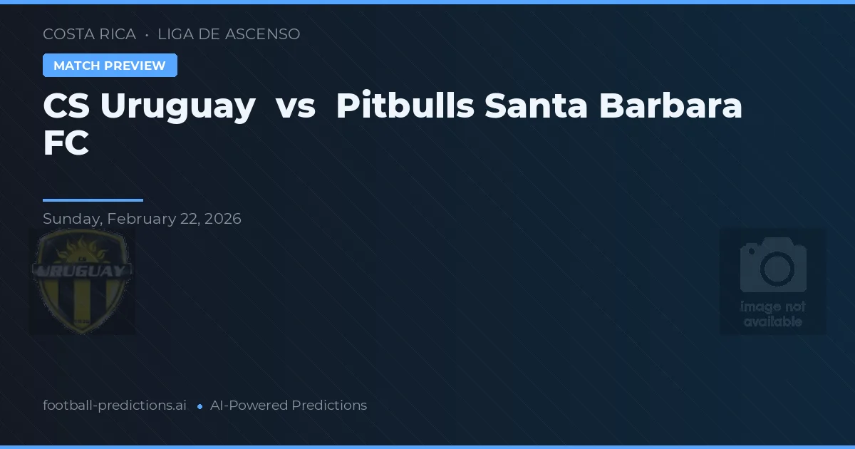 CS Uruguai vs Pitbulls Santa Barbara FC — prognóstico e prévia do jogo