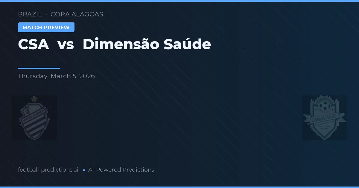 CSA vs Dimensão Saúde — prognóstico e prévia do jogo
