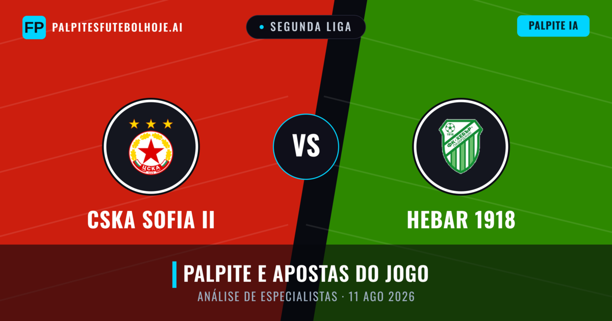 CSKA Sofia II vs Hebar 1918 — prognóstico e prévia do jogo