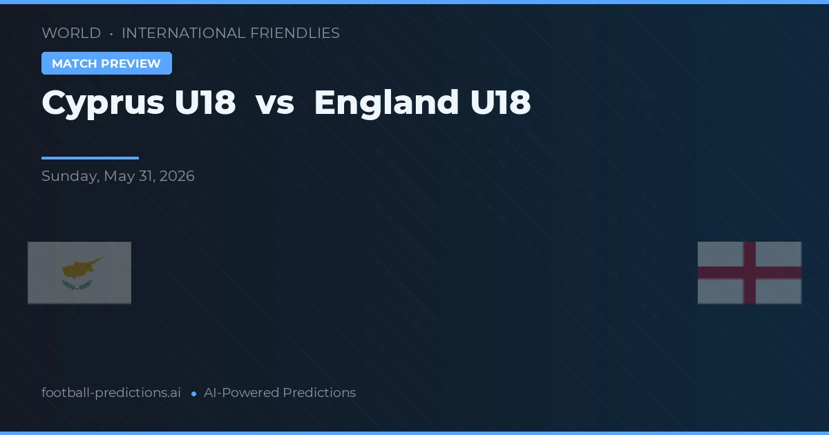 Cyprus U19 vs Inglaterra U18 — prognóstico e prévia do jogo