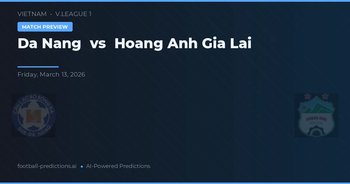 Đà Nẵng vs Hoàng Anh Gia Lai — prognóstico e prévia do jogo
