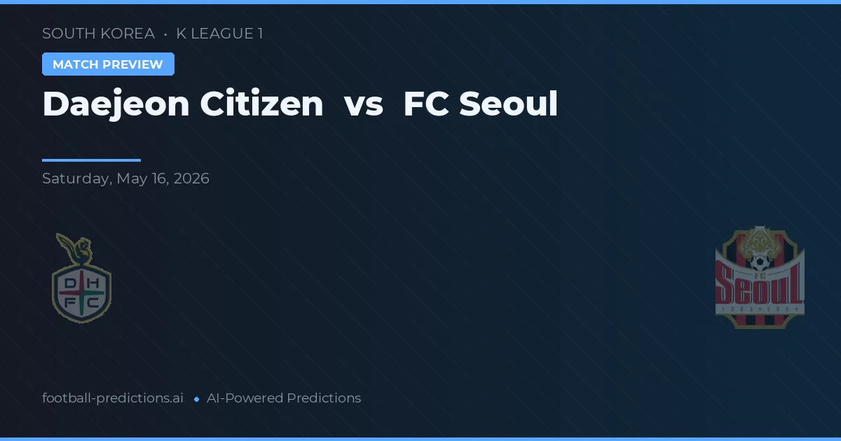 Daejeon Citizen vs FC Seoul — prognóstico e prévia do jogo