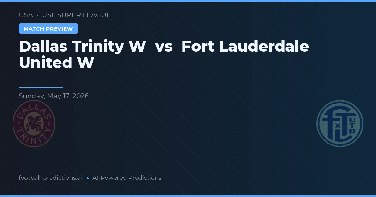 Dallas Trinity W vs Fort Lauderdale United W — prognóstico e prévia do jogo