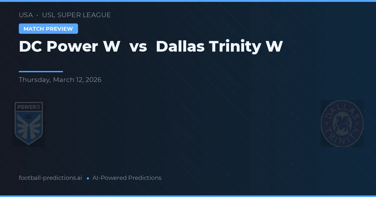 DC Power W vs Dallas Trinity W — prognóstico e prévia do jogo